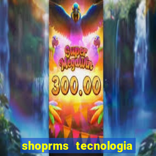 shoprms tecnologia e servicos ltda jogos online